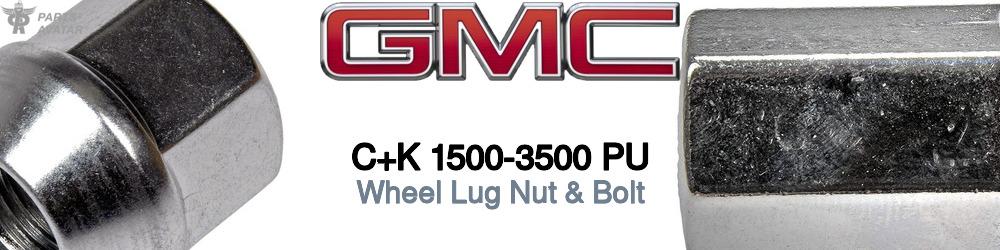 Discover Gmc C+k 1500-3500 pu Wheel Lug Nut & Bolt For Your Vehicle