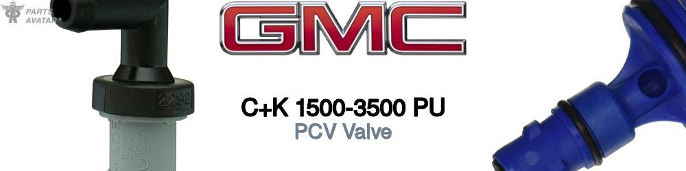 Discover Gmc C+k 1500-3500 pu PCV Valve For Your Vehicle