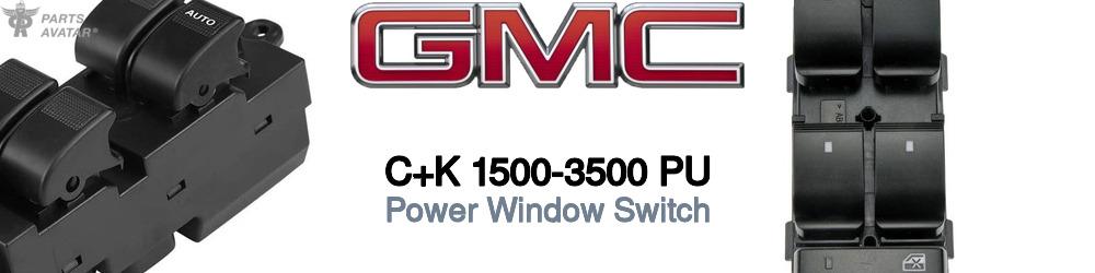 Discover Gmc C+k 1500-3500 pu Window Switches For Your Vehicle