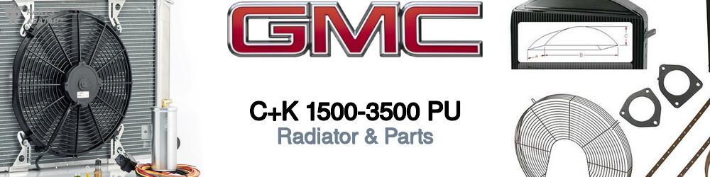 Discover Gmc C+k 1500-3500 pu Radiator & Parts For Your Vehicle
