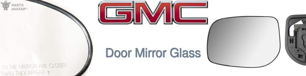 Discover Gmc Door Mirror Glass For Your Vehicle