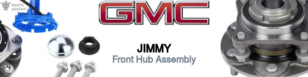 Discover GMC Jimmy Front Hub Assembly For Your Vehicle