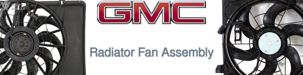 Discover Gmc Radiator Fans For Your Vehicle