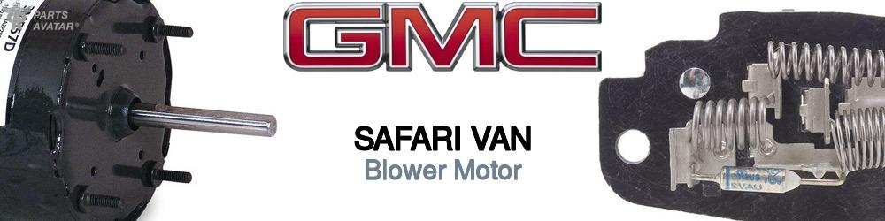 Discover Gmc Safari van Blower Motor For Your Vehicle
