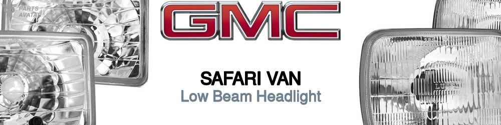 Discover Gmc Safari van Low Beam Bulbs For Your Vehicle