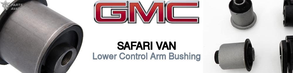 Discover Gmc Safari van Control Arm Bushings For Your Vehicle