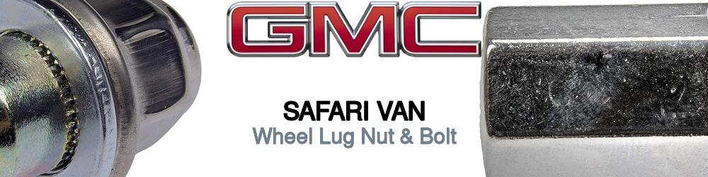 Discover Gmc Safari van Wheel Lug Nut & Bolt For Your Vehicle