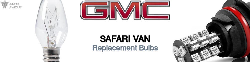 Discover Gmc Safari van Replacement Bulbs For Your Vehicle