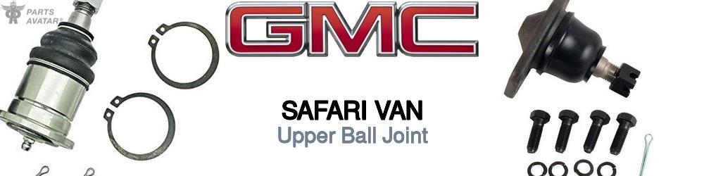 Discover Gmc Safari van Upper Ball Joints For Your Vehicle