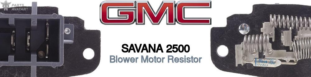 Discover Gmc Savana 2500 Blower Motor Resistors For Your Vehicle