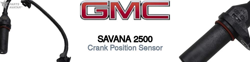 Discover Gmc Savana 2500 Crank Position Sensors For Your Vehicle