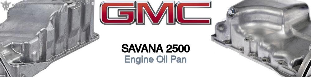 Discover Gmc Savana 2500 Oil Pans For Your Vehicle