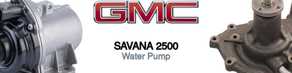 Discover Gmc Savana 2500 Water Pumps For Your Vehicle