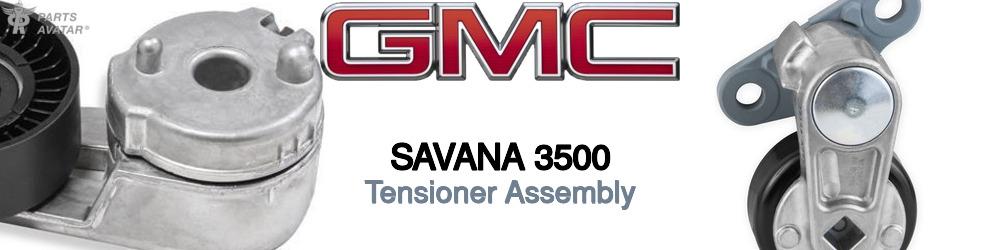 Discover Gmc Savana 3500 Tensioner Assembly For Your Vehicle
