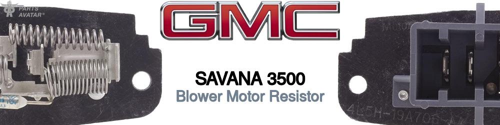 Discover Gmc Savana 3500 Blower Motor Resistors For Your Vehicle