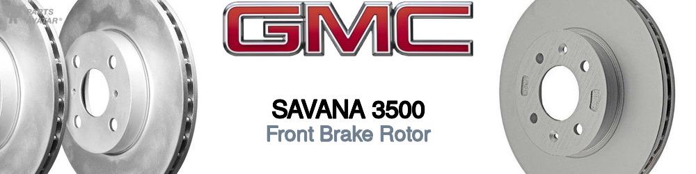 Discover Gmc Savana 3500 Front Brake Rotors For Your Vehicle