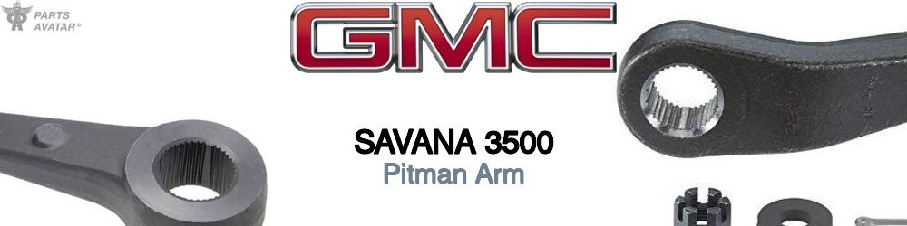 Discover Gmc Savana 3500 Pitman Arm For Your Vehicle