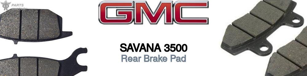 Discover Gmc Savana 3500 Rear Brake Pads For Your Vehicle