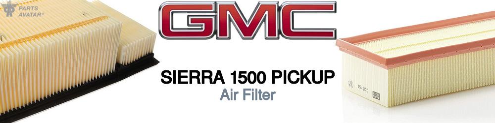 Discover Gmc Sierra 1500 pickup Engine Air Filters For Your Vehicle