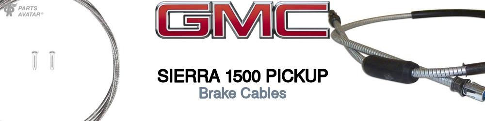 Discover Gmc Sierra 1500 pickup Brake Cables For Your Vehicle