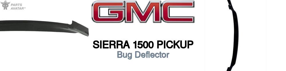 Discover Gmc Sierra 1500 pickup Bug Deflectors For Your Vehicle