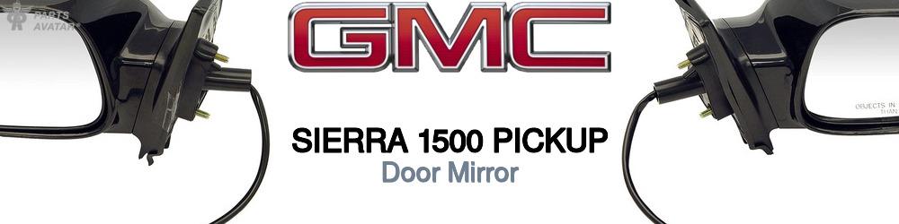 Discover Gmc Sierra 1500 pickup Car Mirrors For Your Vehicle