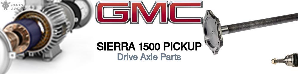 Discover Gmc Sierra 1500 pickup CV Axle Parts For Your Vehicle