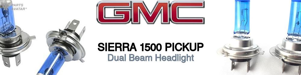 Discover Gmc Sierra 1500 pickup High and Low Beams Bulbs For Your Vehicle