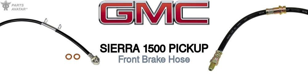 Discover Gmc Sierra 1500 pickup Front Brake Hoses For Your Vehicle