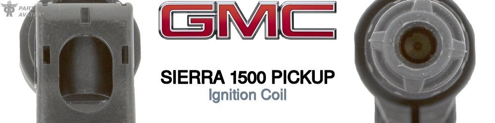 Discover Gmc Sierra 1500 pickup Ignition Coils For Your Vehicle