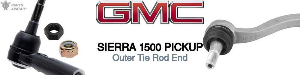 Discover Gmc Sierra 1500 pickup Outer Tie Rods For Your Vehicle