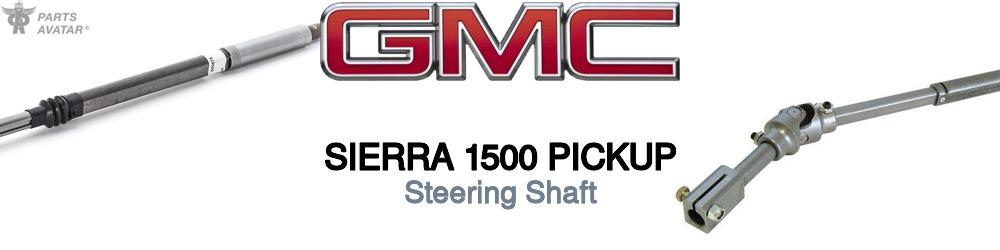 Discover Gmc Sierra 1500 pickup Steering Shaft For Your Vehicle