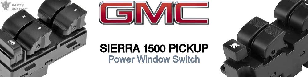 Discover Gmc Sierra 1500 pickup Window Switches For Your Vehicle