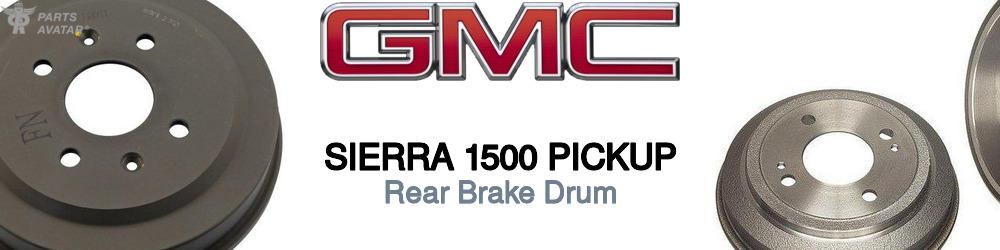 Discover Gmc Sierra 1500 pickup Rear Brake Drum For Your Vehicle
