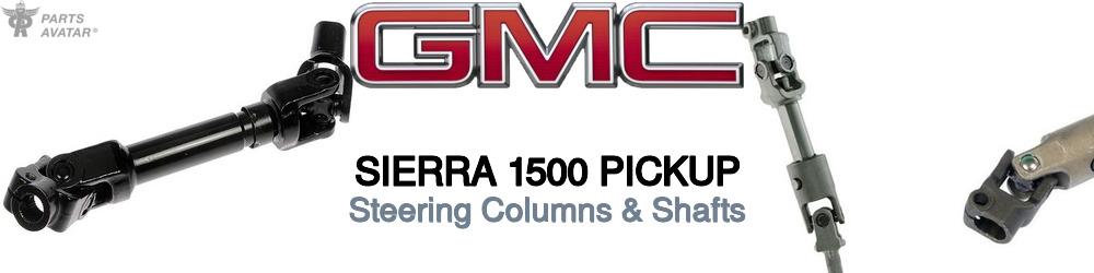 GMC Sierra 1500 Steering Columns & Shafts