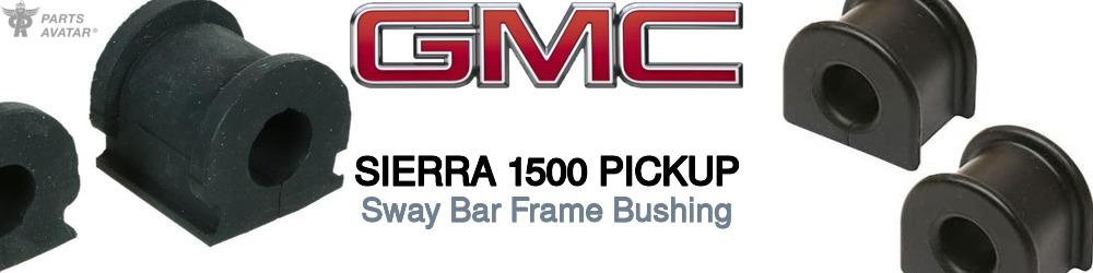 Discover GMC Sierra 1500 Sway Bar Frame Bushing For Your Vehicle