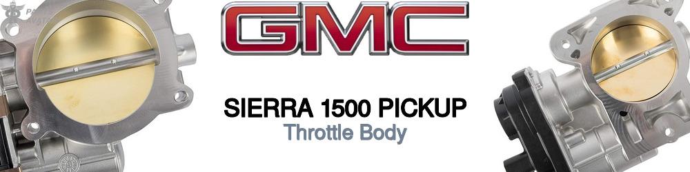 Discover Gmc Sierra 1500 pickup Throttle Body For Your Vehicle