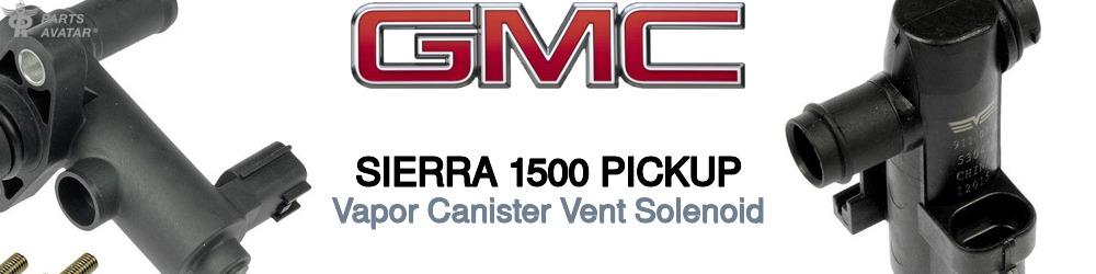 Discover Gmc Sierra 1500 pickup EVAP Components For Your Vehicle