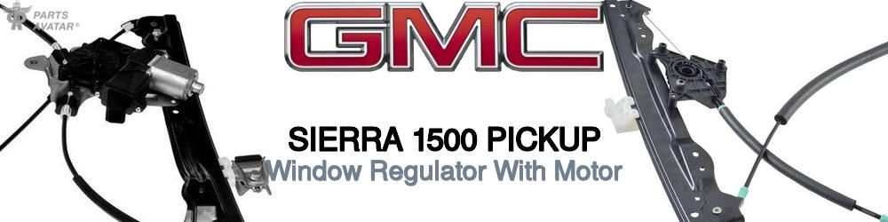 Discover Gmc Sierra 1500 pickup Windows Regulators with Motor For Your Vehicle