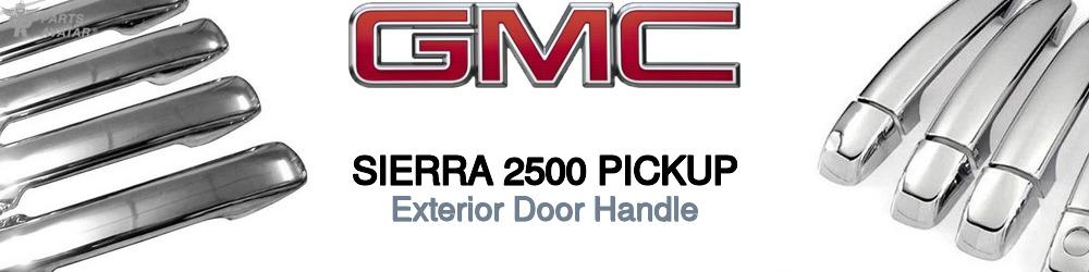 Discover Gmc Sierra 2500 pickup Exterior Door Handles For Your Vehicle