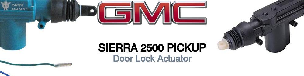 Discover Gmc Sierra 2500 pickup Door Lock Actuators For Your Vehicle