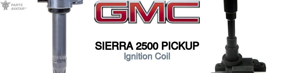 Discover Gmc Sierra 2500 pickup Ignition Coil For Your Vehicle