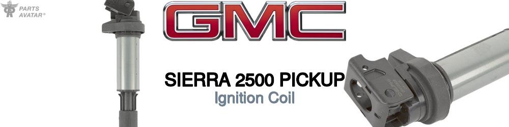 Discover Gmc Sierra 2500 pickup Ignition Coils For Your Vehicle