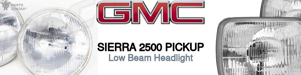 Discover Gmc Sierra 2500 pickup Low Beam Bulbs For Your Vehicle
