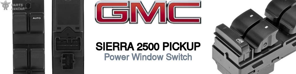 Discover Gmc Sierra 2500 pickup Window Switches For Your Vehicle