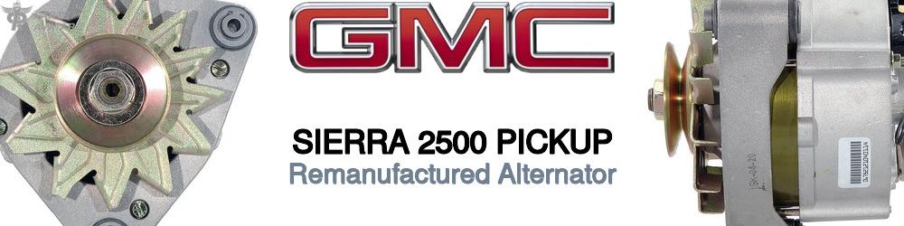Discover Gmc Sierra 2500 pickup Remanufactured Alternator For Your Vehicle