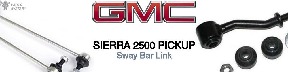 Discover Gmc Sierra 2500 pickup Sway Bar Links For Your Vehicle