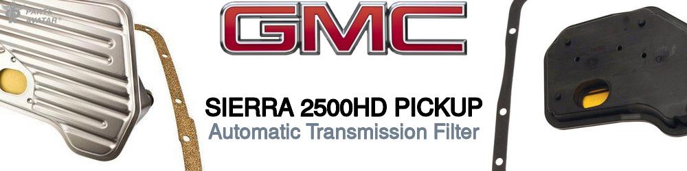 Discover Gmc Sierra 2500hd pickup Transmission Filters For Your Vehicle