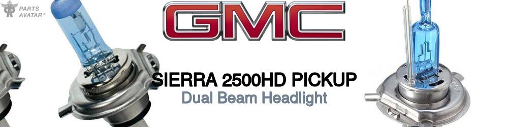 Discover Gmc Sierra 2500hd pickup High and Low Beams Bulbs For Your Vehicle