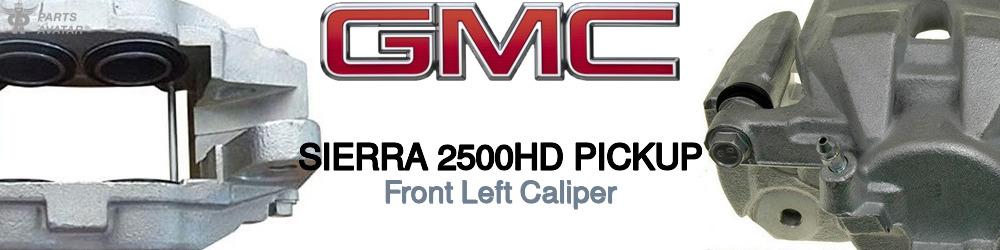 Discover Gmc Sierra 2500hd pickup Front Brake Calipers For Your Vehicle